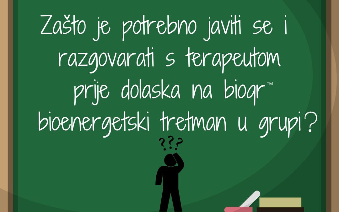 Zašto se javiti terapeutu prije dolaska na bioqr™ tretman?
